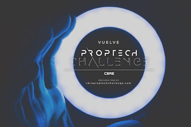 CBRE lanza el Proptech Challenge 2018, tras el éxito de la primera edición