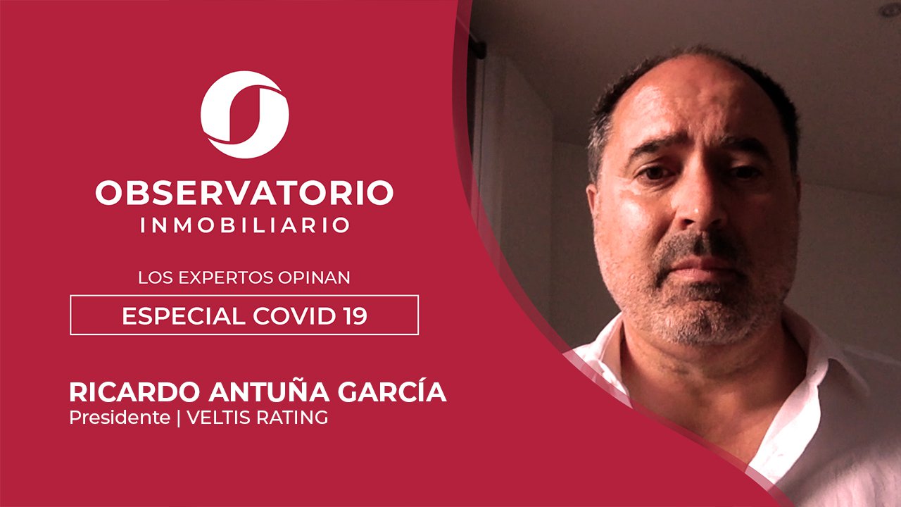 LOS EXPERTOS OPINAN: ESPECIAL COVID-19 (Ricardo Antuña, Veltis Rating)