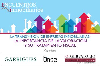 La importancia de la valoración y el tratamiento fiscal en la transmisión de empresas inmobiliarias