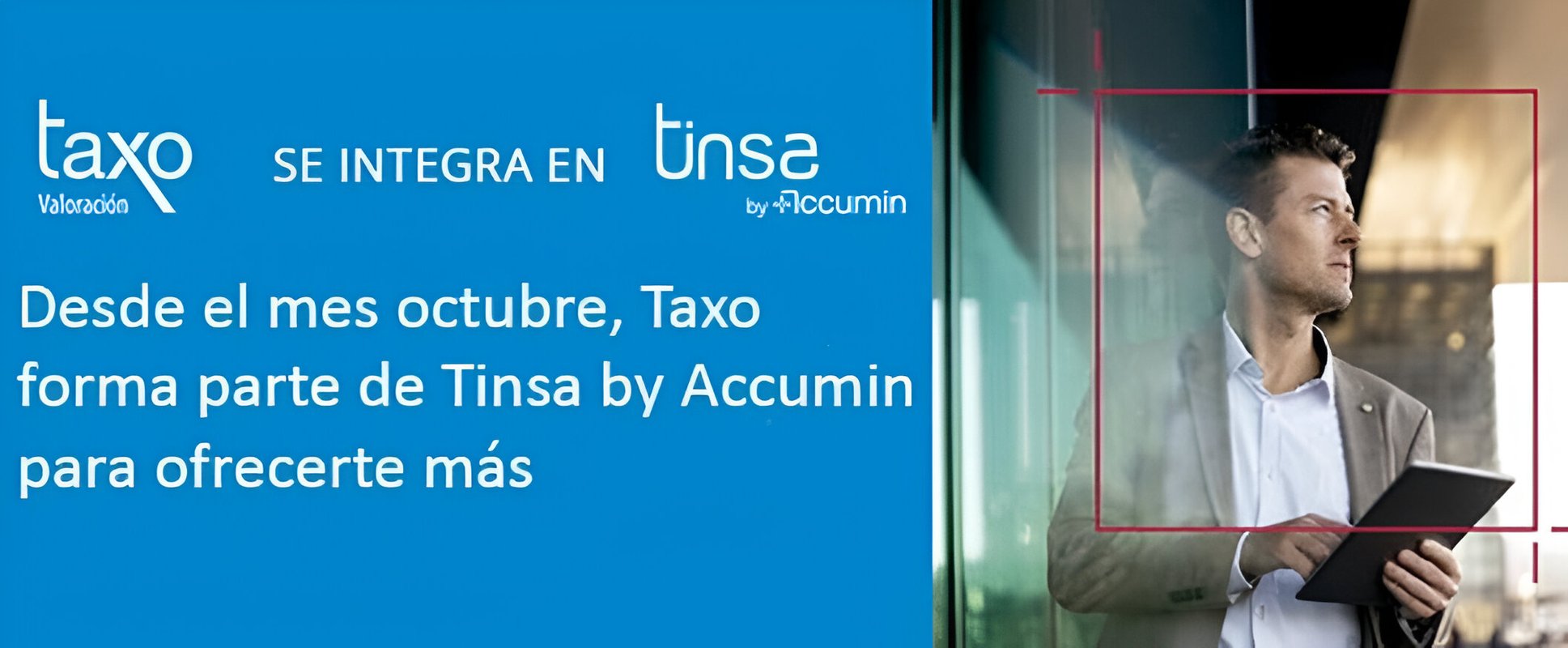 Taxo se integra en Tinsa España by Accumin: Un paso adelante en soluciones globales de valoración